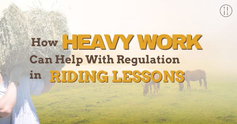 How Heavy Work Can Help with Regulation In Riding Lessons