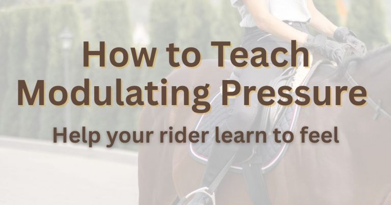 Modulating Pressure: Helping Riders Connect  With Horses