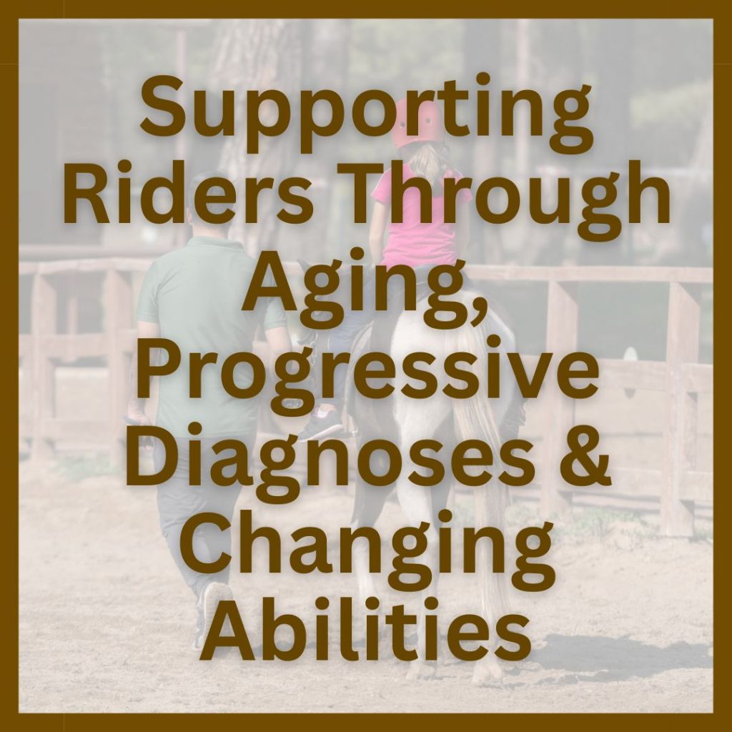 teaching riding to Aging, progressive diagnosis